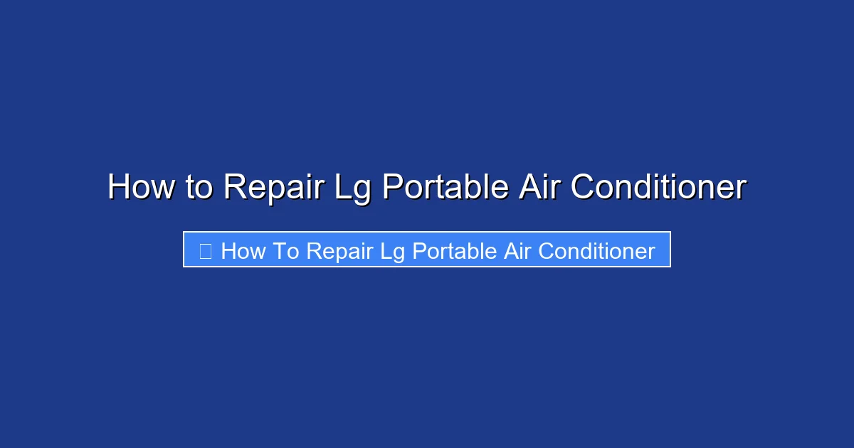 How to Repair Lg Portable Air Conditioner