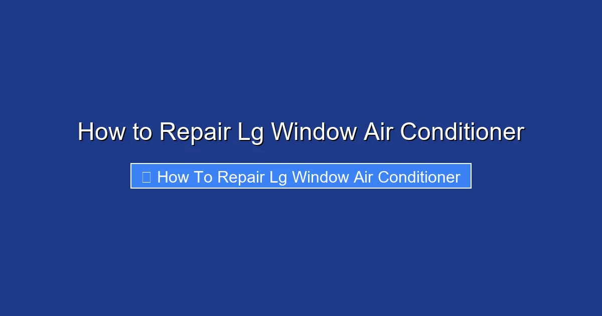 How to Repair Lg Window Air Conditioner