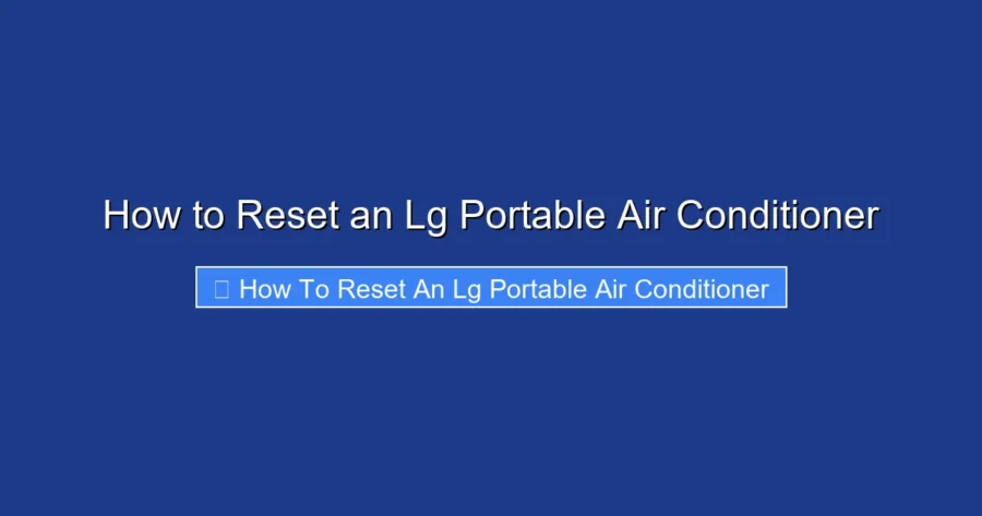 How to Reset an Lg Portable Air Conditioner