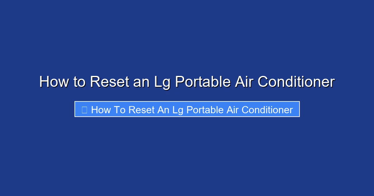 How to Reset an Lg Portable Air Conditioner