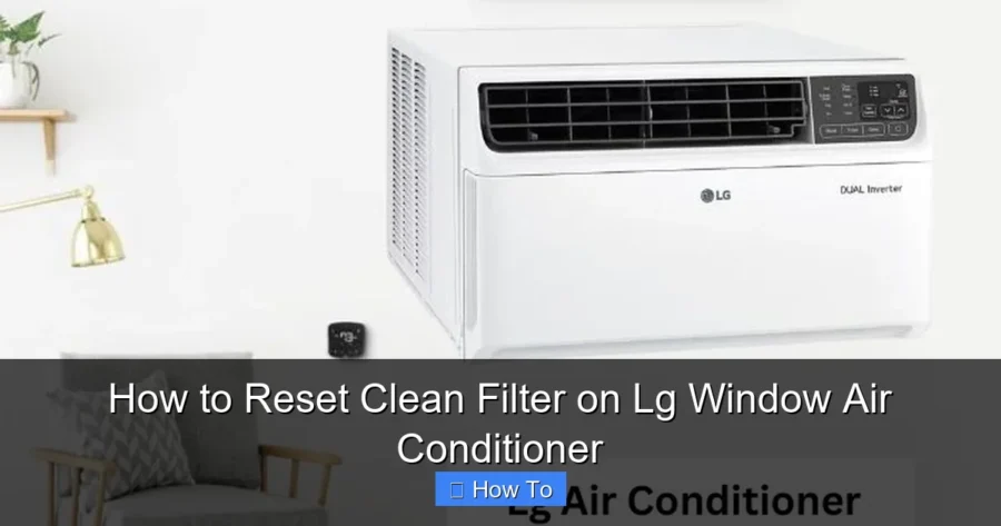 How to Reset Clean Filter on Lg Window Air Conditioner
