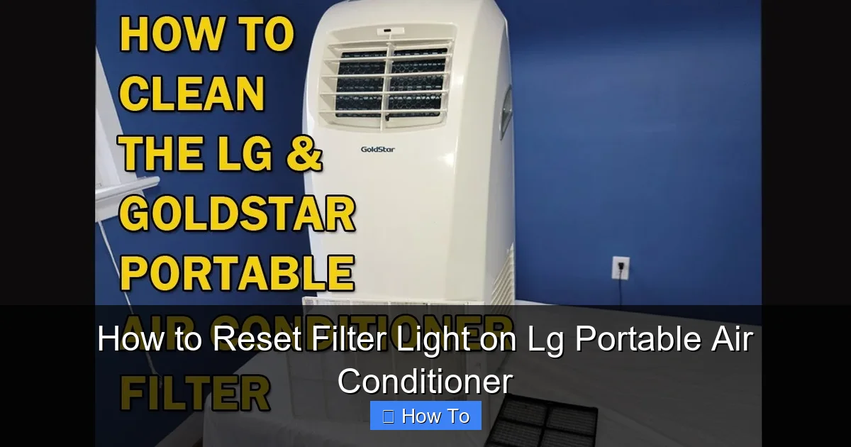 How to Reset Filter Light on Lg Portable Air Conditioner