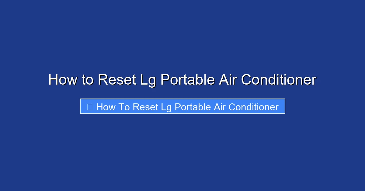 How to Reset Lg Portable Air Conditioner