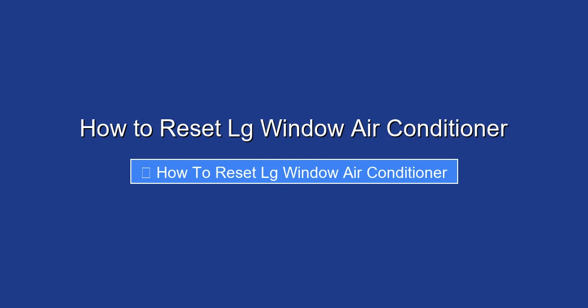 How to Reset Lg Window Air Conditioner