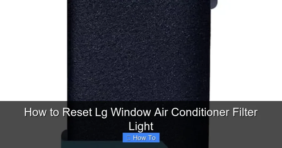 How to Reset Lg Window Air Conditioner Filter Light