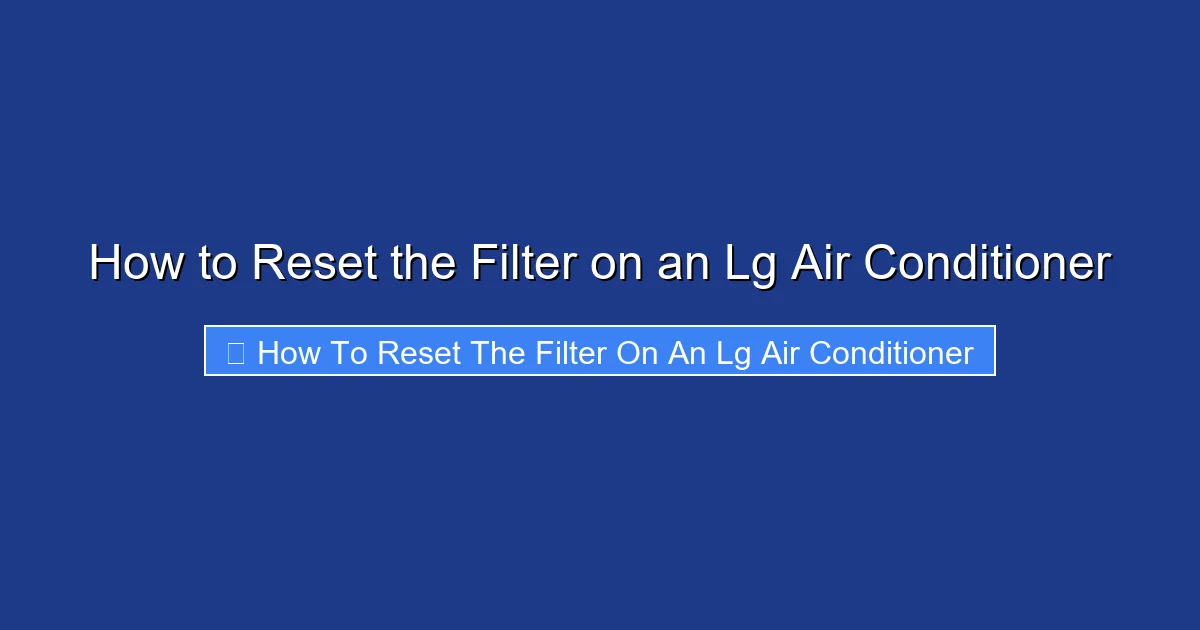 How to Reset the Filter on an Lg Air Conditioner