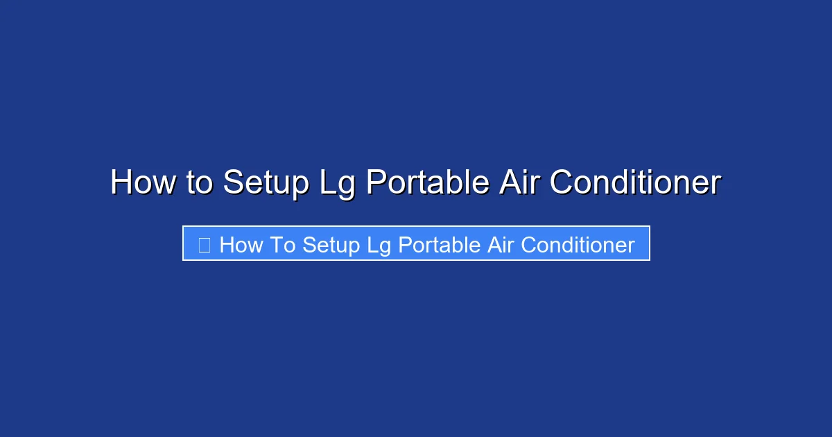 How to Setup Lg Portable Air Conditioner