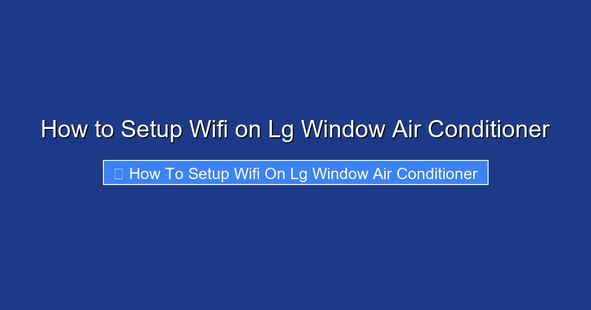How to Setup Wifi on Lg Window Air Conditioner