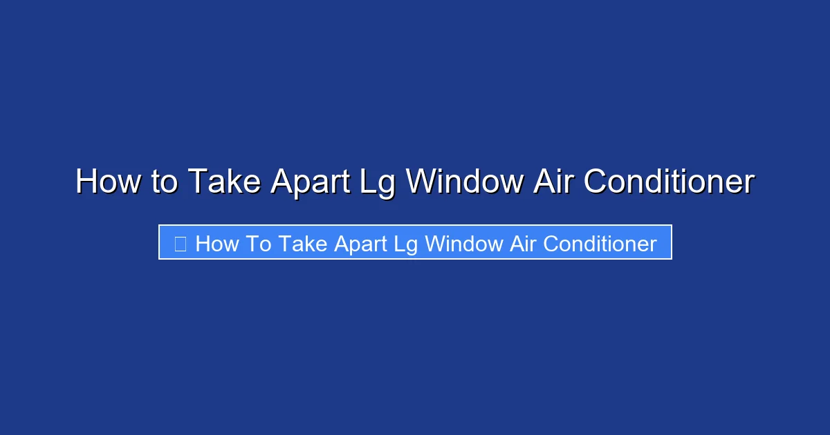 How to Take Apart Lg Window Air Conditioner