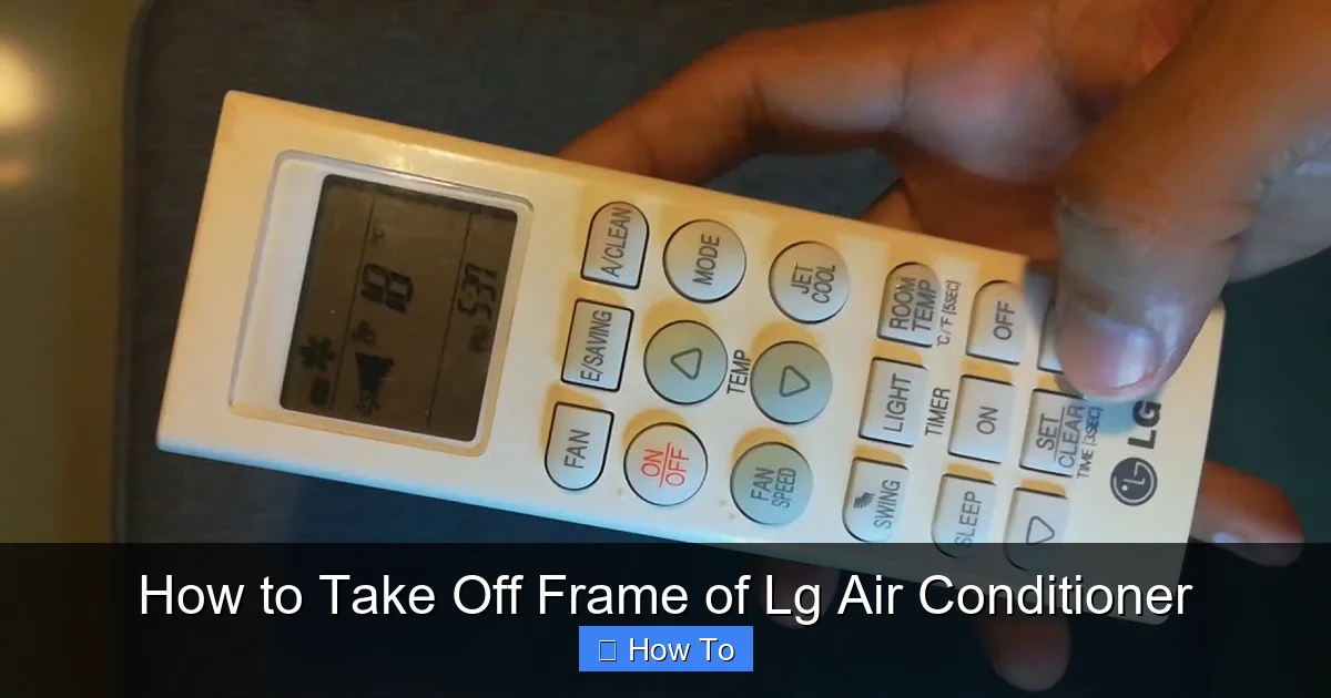 How to Take Off Frame of Lg Air Conditioner