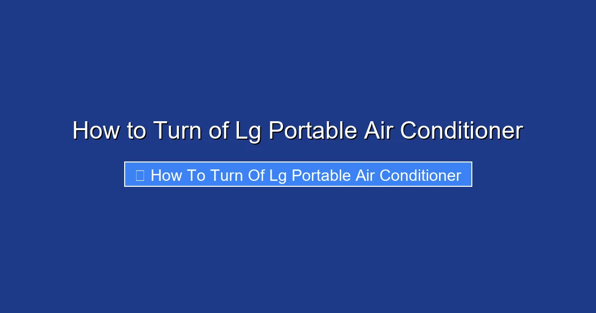 How to Turn of Lg Portable Air Conditioner