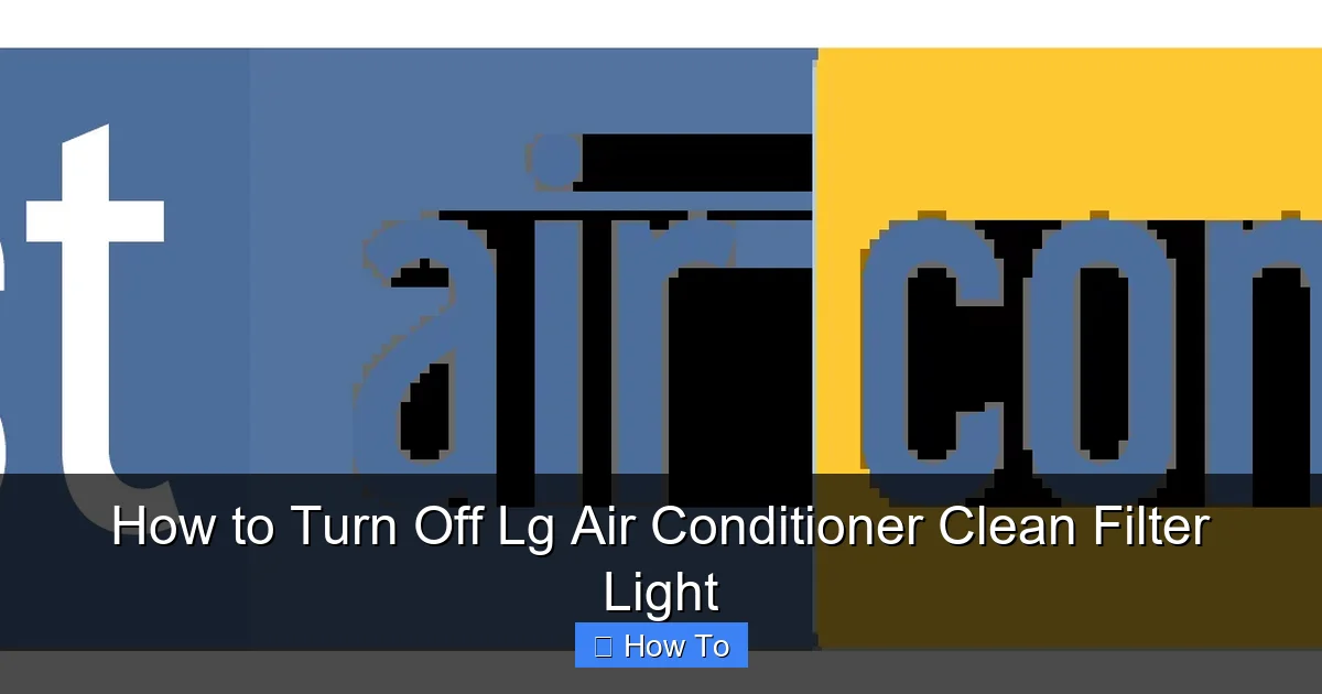 How to Turn Off Lg Air Conditioner Clean Filter Light