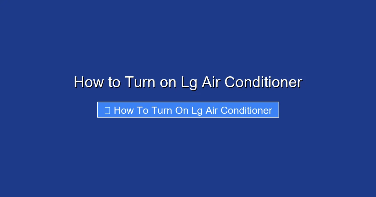 How to Turn on Lg Air Conditioner