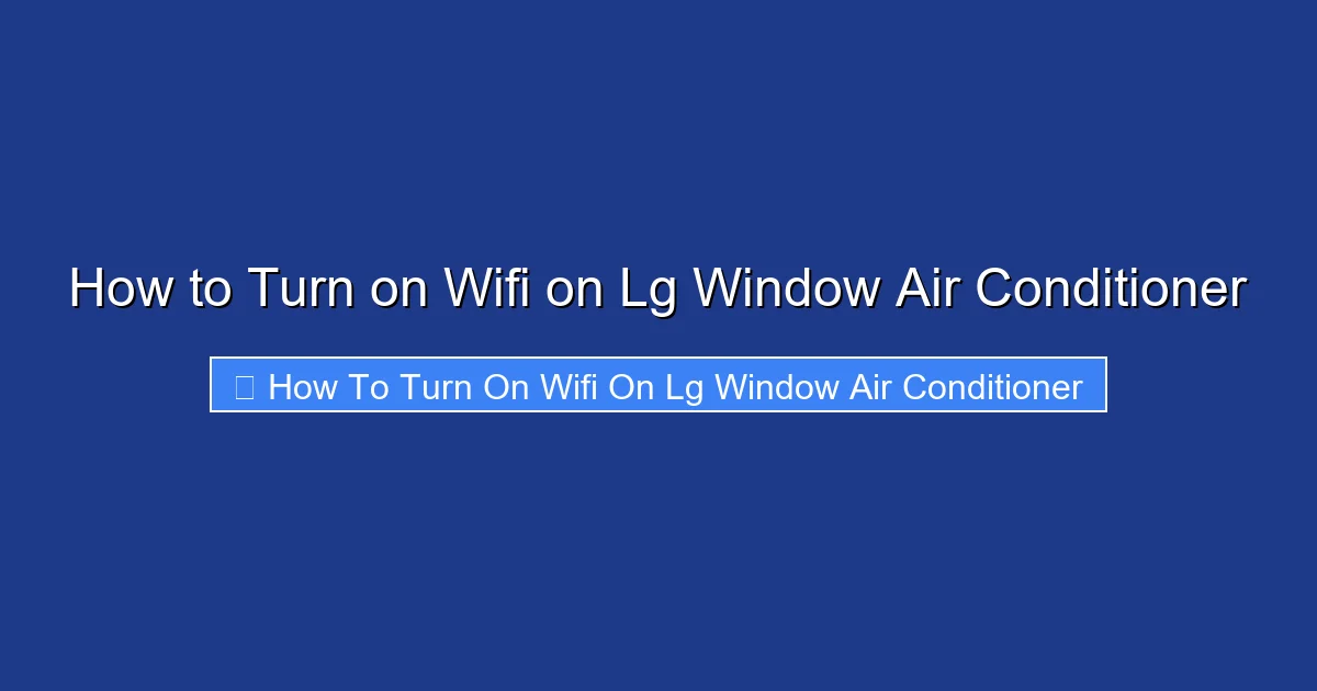 How to Turn on Wifi on Lg Window Air Conditioner