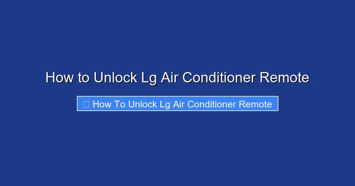 How to Unlock Lg Air Conditioner Remote