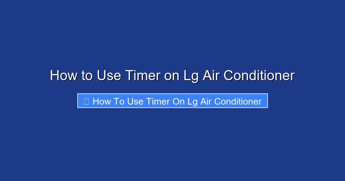How to Use Timer on Lg Air Conditioner