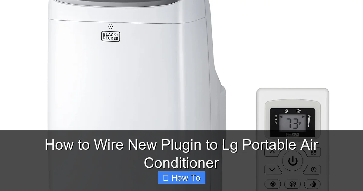 How to Wire New Plugin to Lg Portable Air Conditioner