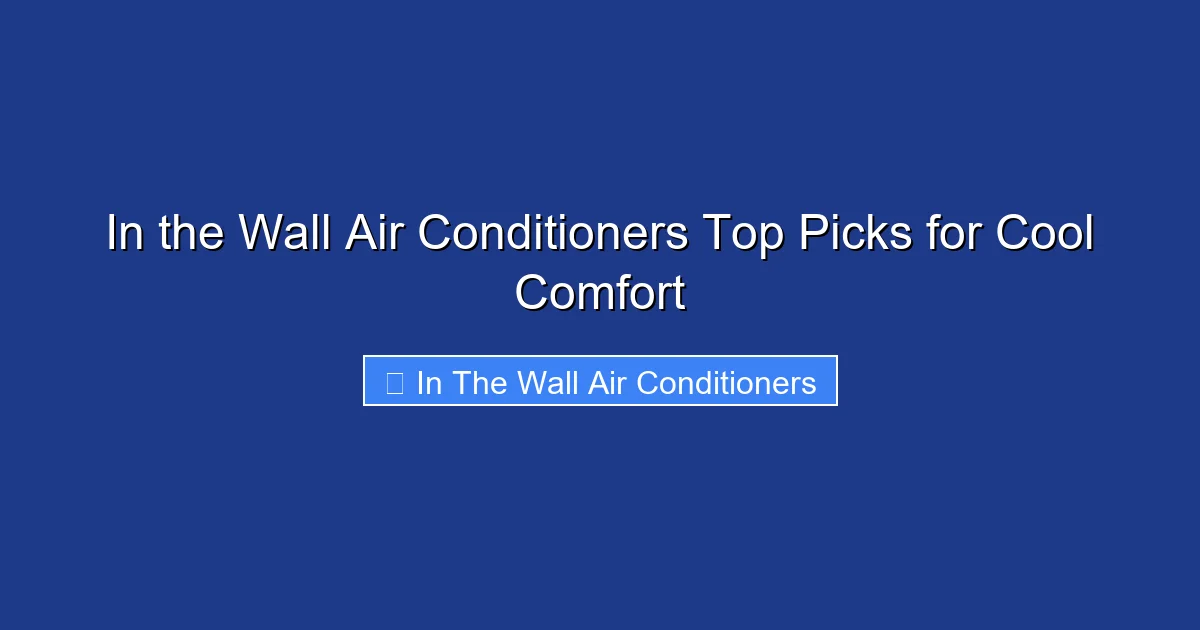 In the Wall Air Conditioners Top Picks for Cool Comfort