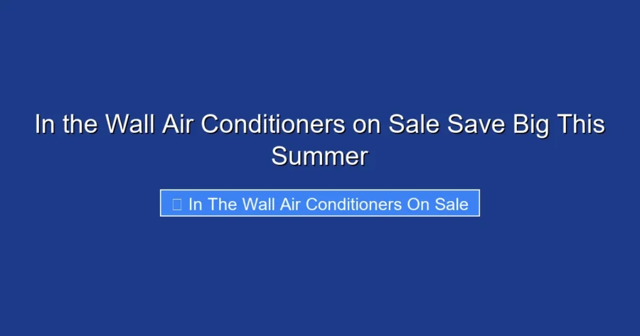 In the Wall Air Conditioners on Sale Save Big This Summer