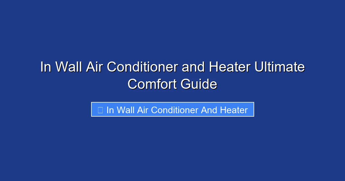 In Wall Air Conditioner and Heater Ultimate Comfort Guide