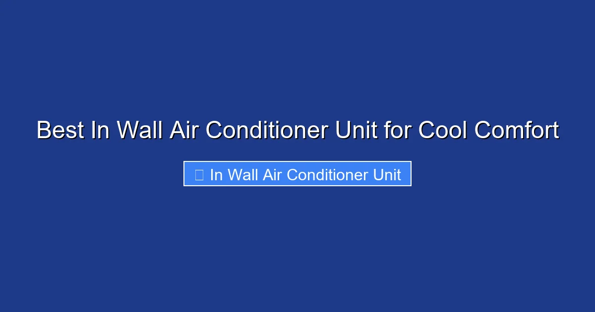 Best In Wall Air Conditioner Unit for Cool Comfort