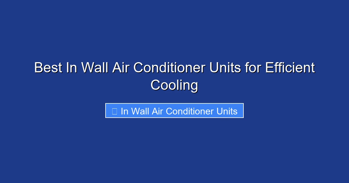 Best In Wall Air Conditioner Units for Efficient Cooling