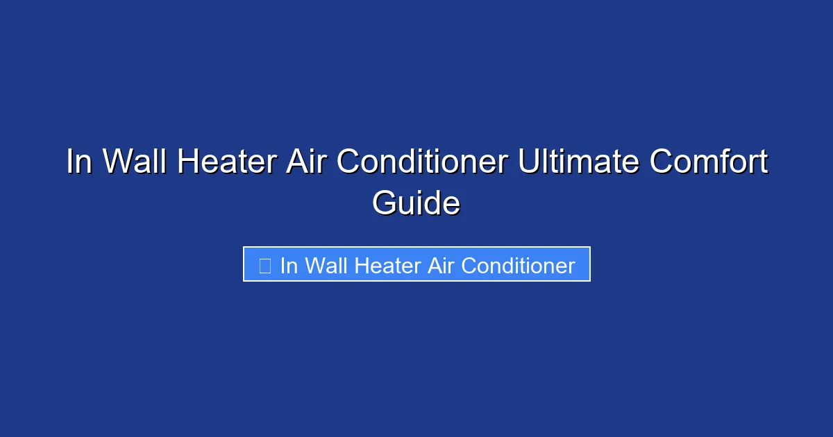 In Wall Heater Air Conditioner Ultimate Comfort Guide