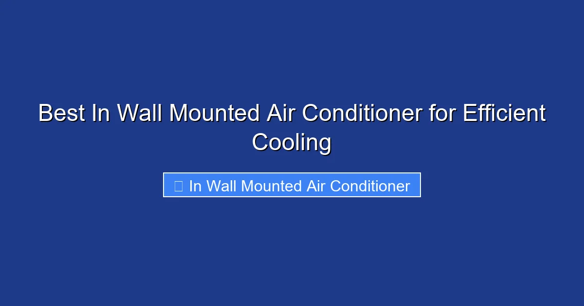 Best In Wall Mounted Air Conditioner for Efficient Cooling