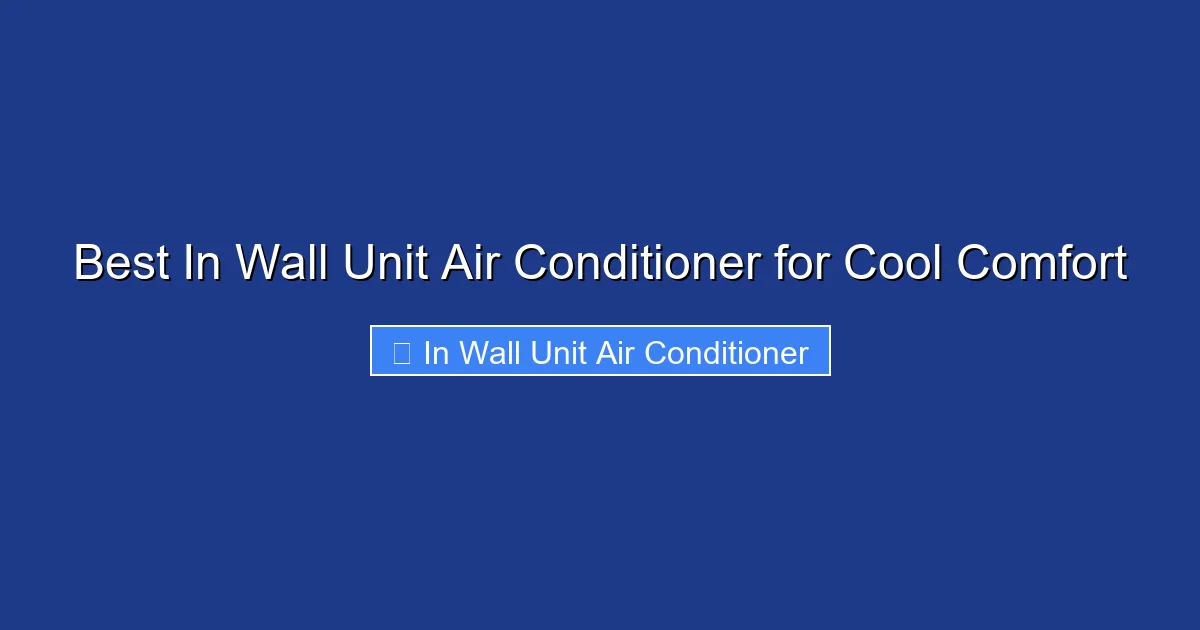 Best In Wall Unit Air Conditioner for Cool Comfort