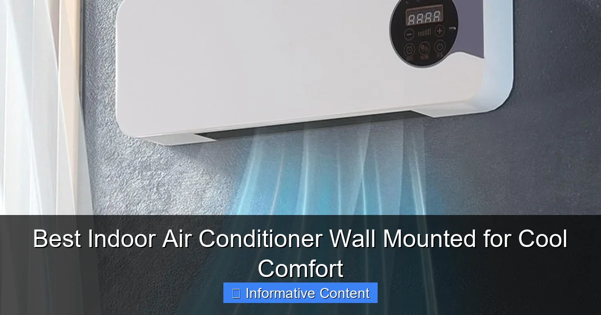Best Indoor Air Conditioner Wall Mounted for Cool Comfort