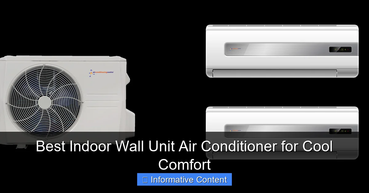 Best Indoor Wall Unit Air Conditioner for Cool Comfort
