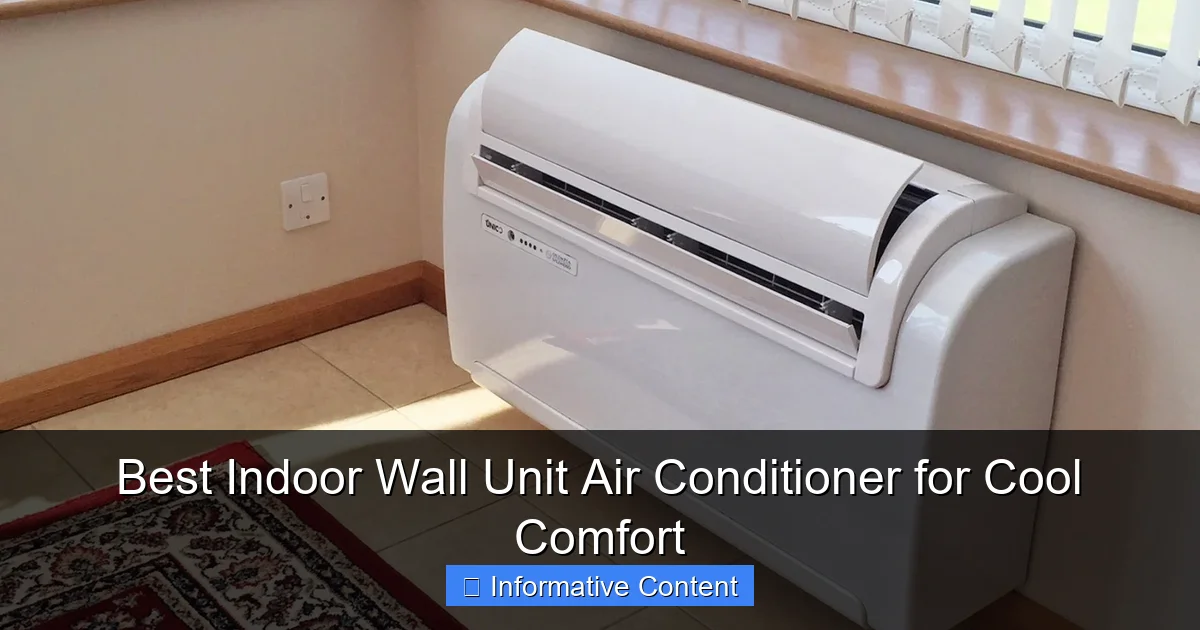 Best Indoor Wall Unit Air Conditioner for Cool Comfort