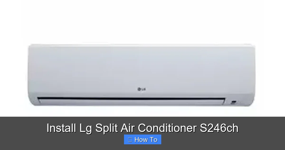 Install Lg Split Air Conditioner S246ch