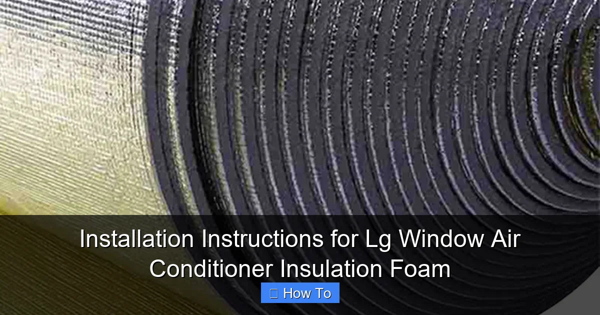Installation Instructions for Lg Window Air Conditioner Insulation Foam