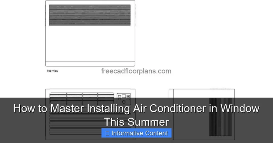 How to Master Installing Air Conditioner in Window This Summer