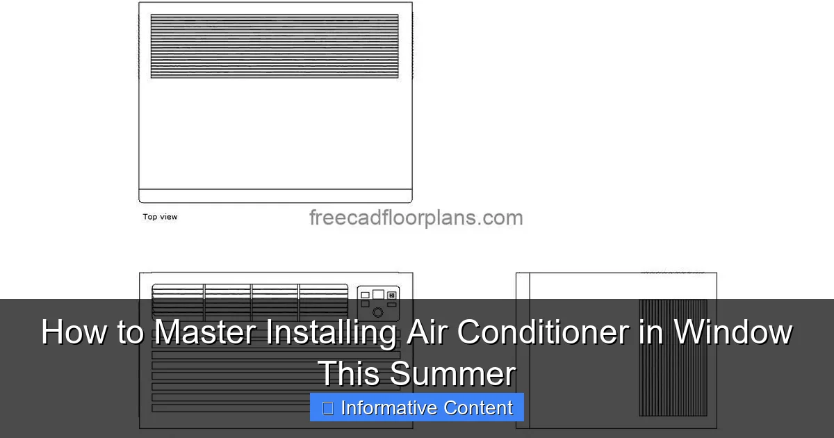 How to Master Installing Air Conditioner in Window This Summer