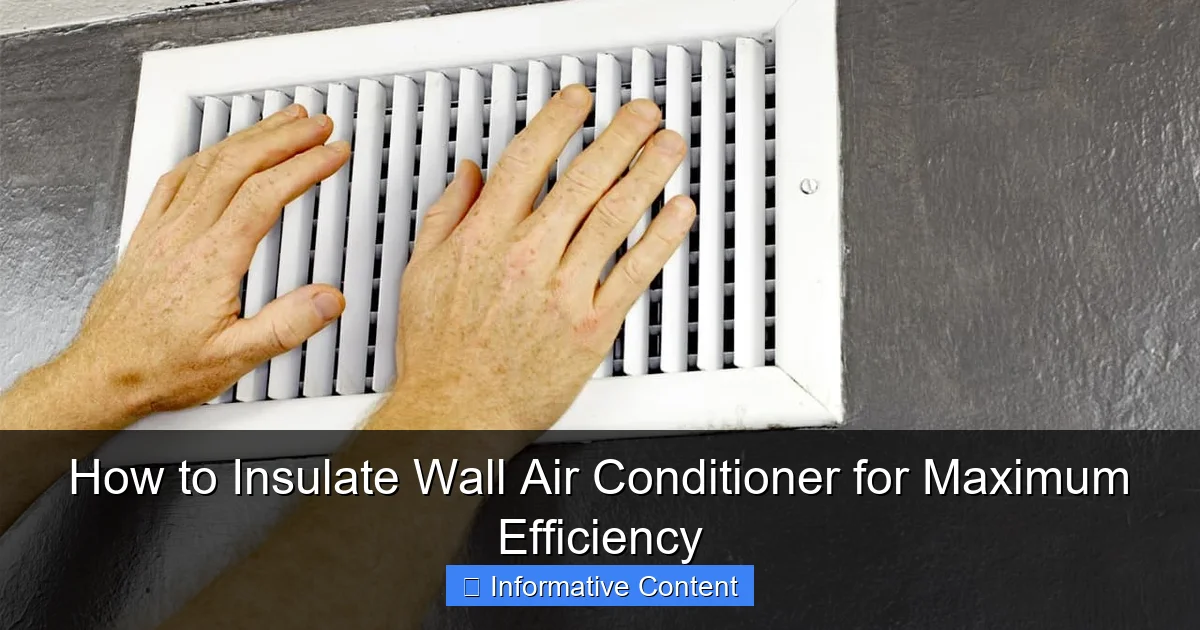 How to Insulate Wall Air Conditioner for Maximum Efficiency