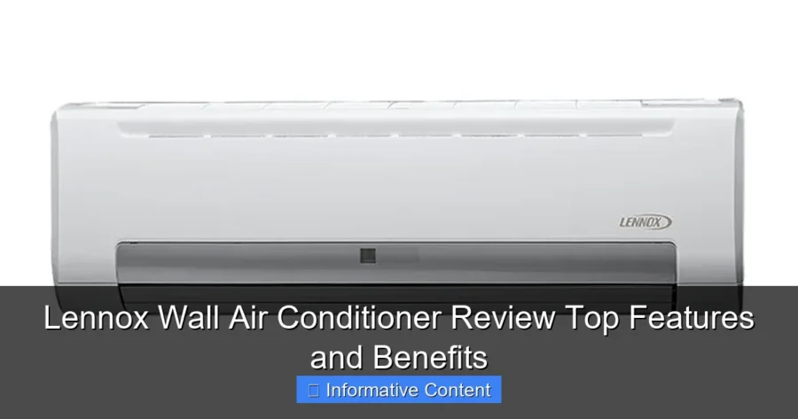 Lennox Wall Air Conditioner Review Top Features and Benefits