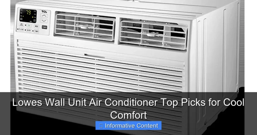 Lowes Wall Unit Air Conditioner Top Picks for Cool Comfort