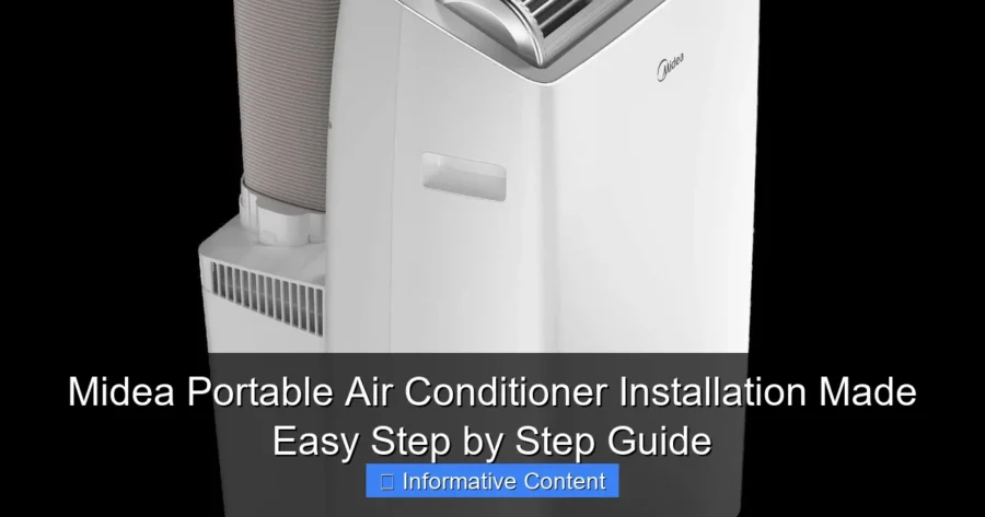 Midea Portable Air Conditioner Installation Made Easy Step by Step Guide