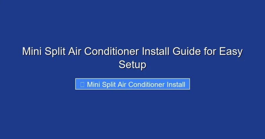 Mini Split Air Conditioner Install Guide for Easy Setup