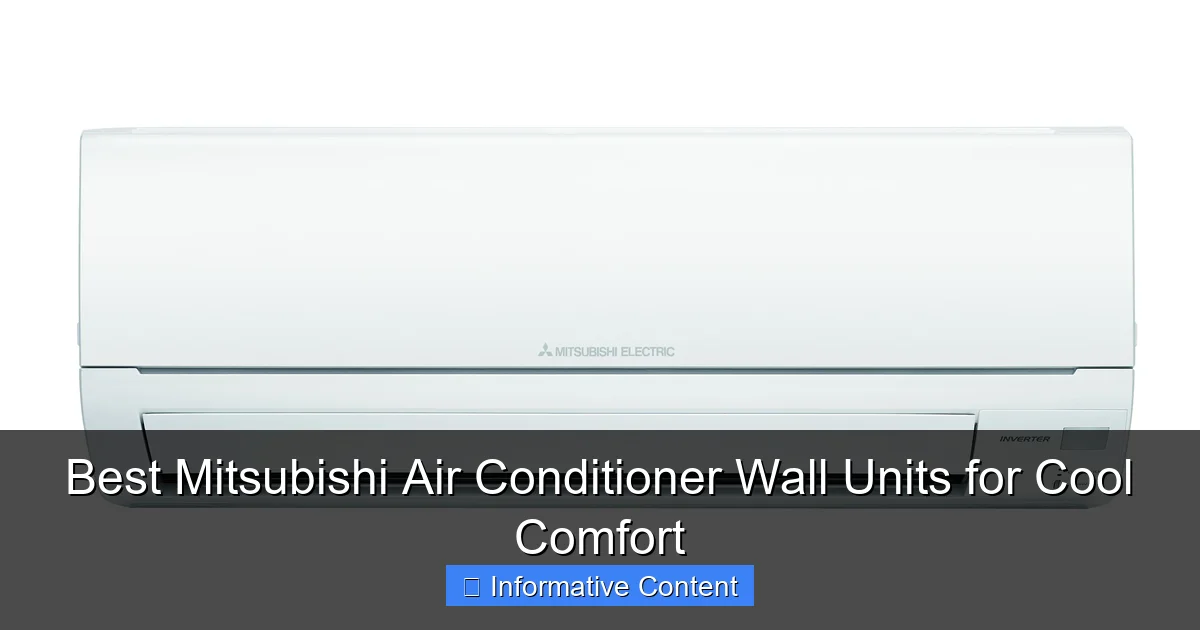 Best Mitsubishi Air Conditioner Wall Units for Cool Comfort