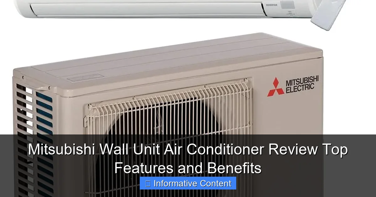 Mitsubishi Wall Unit Air Conditioner Review Top Features and Benefits
