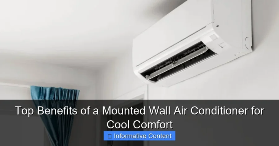 Top Benefits of a Mounted Wall Air Conditioner for Cool Comfort