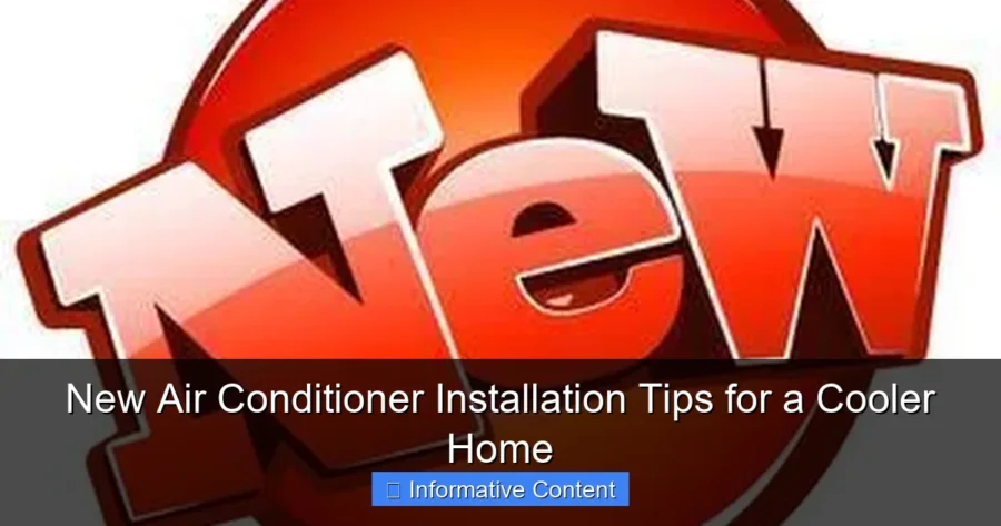 New Air Conditioner Installation Tips for a Cooler Home