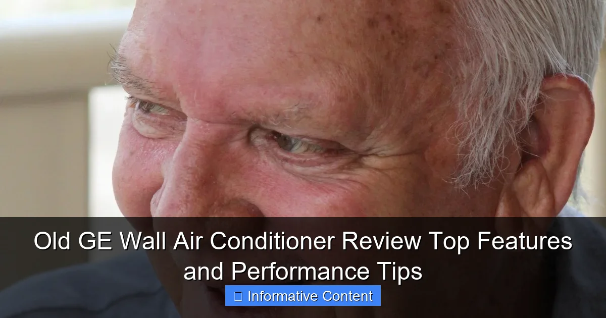 Old GE Wall Air Conditioner Review Top Features and Performance Tips