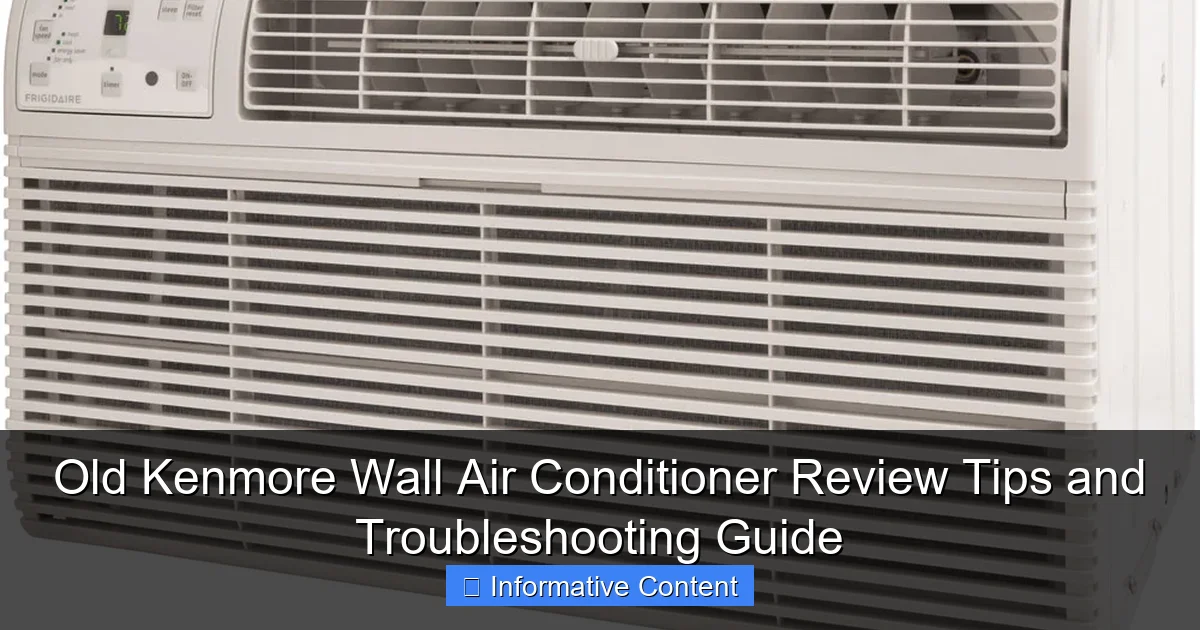 Old Kenmore Wall Air Conditioner Review Tips and Troubleshooting Guide