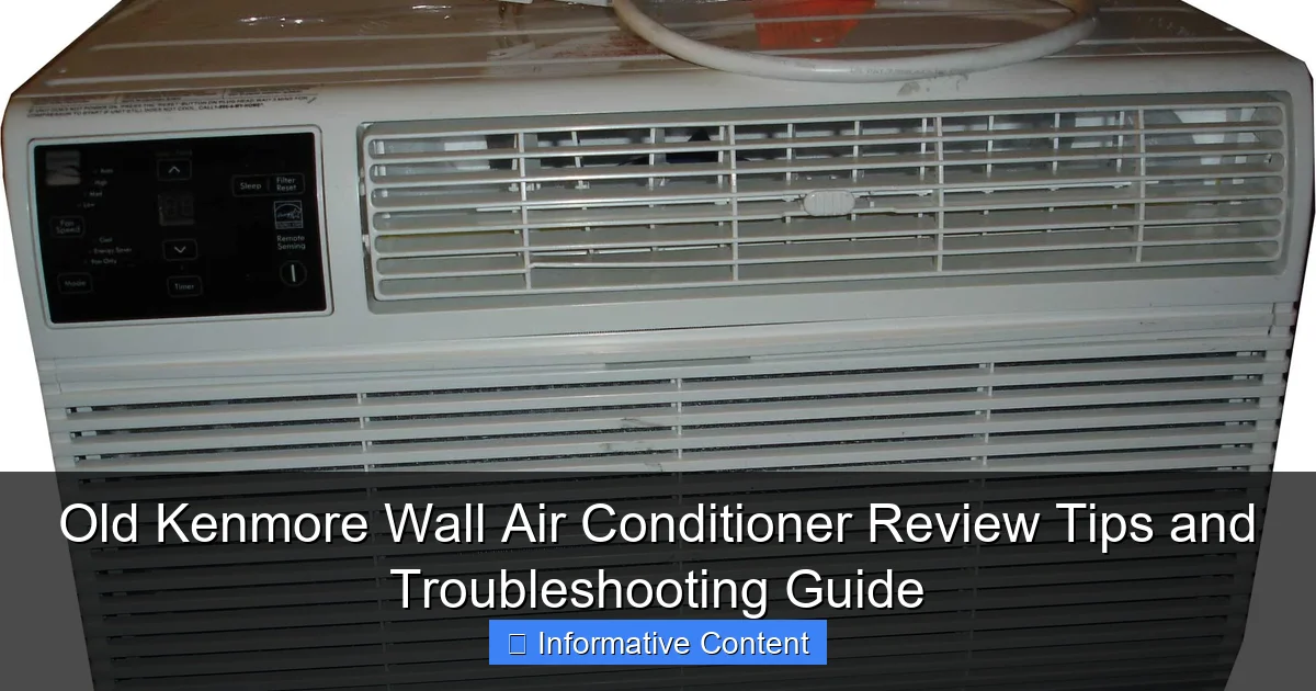Old Kenmore Wall Air Conditioner Review Tips and Troubleshooting Guide