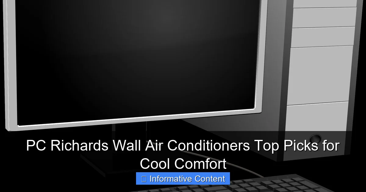 PC Richards Wall Air Conditioners Top Picks for Cool Comfort