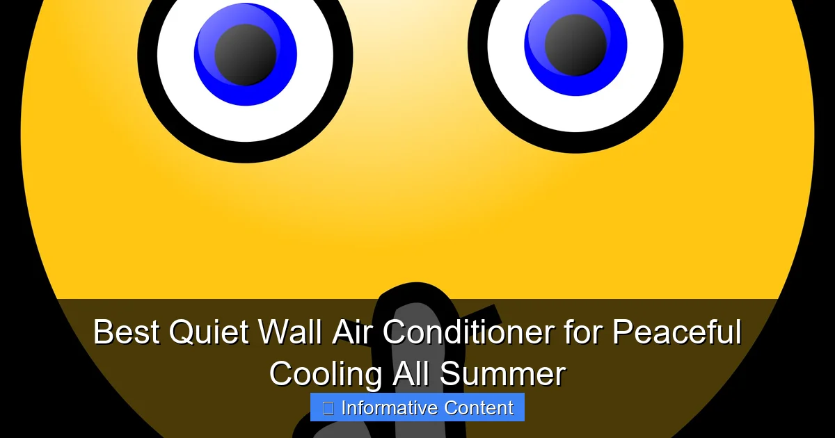 Best Quiet Wall Air Conditioner for Peaceful Cooling All Summer